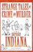 Strange Tales of Crime and Murder in Southern Indiana by Keven McQueen