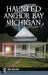 Haunted Anchor Bay, Michigan by Debi Chestnut