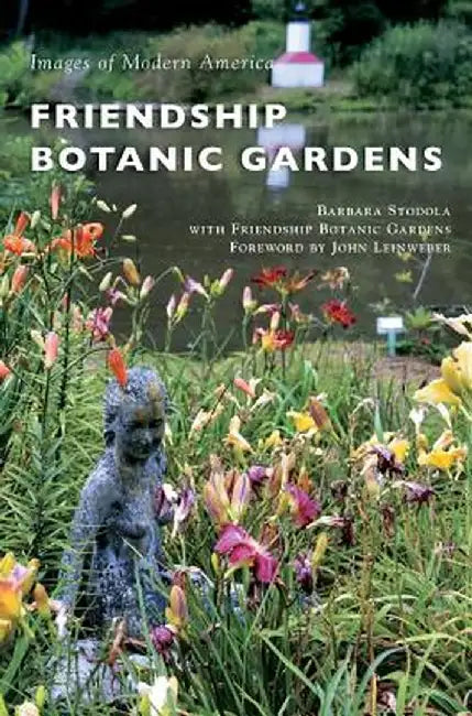 Friendship Botanic Gardens by Barbara Stodola