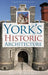 York's Historic Architecture by Scott D. Butcher