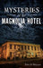 Mysteries of the Magnolia Hotel by Erin O. Wallace