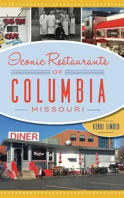 Iconic Restaurants of Columbia, Missouri by Kerri Linder