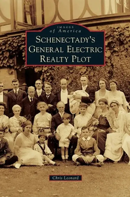 Schenectady's General Electric Realty Plot by Chris Leonard