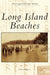 Long Island Beaches by Kristen J. Nyitray