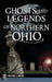 Ghosts and Legends of Northern Ohio by William G. Krejci