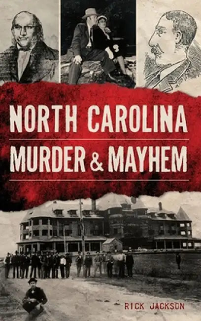 North Carolina Murder & Mayhem by Rick Jackson