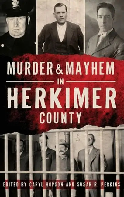 Murder & Mayhem in Herkimer County by Caryl Hopson