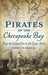 Pirates of the Chesapeake Bay: From the Colonial Era to the Oyster Wars by Jamie L. H. Goodall