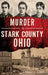 Murder in Stark County, Ohio by Kimberly A. Kenney