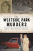 Westside Park Murders: Muncie's Most Notorious Cold Case by Keith Roysdon