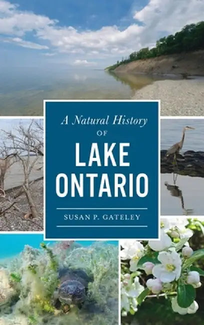 Natural History of Lake Ontario by Susan P. Gateley