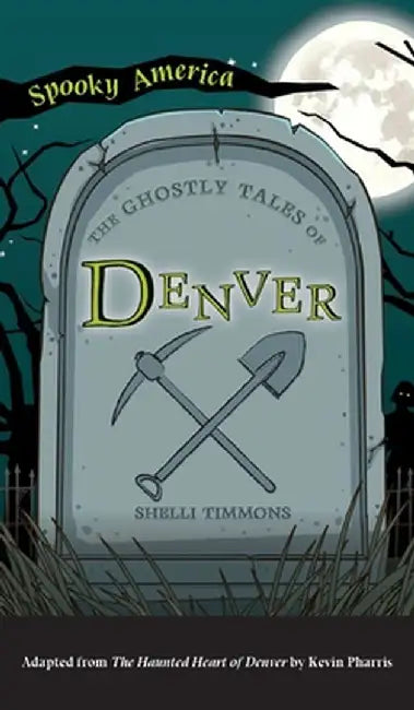 Ghostly Tales of Denver by Shelli Timmons