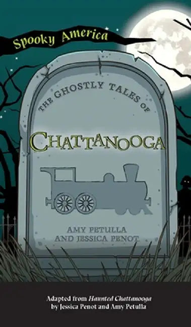 Ghostly Tales of Chattanooga by Amy Petulla