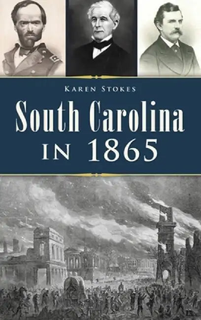 South Carolina in 1865 by Karen Stokes
