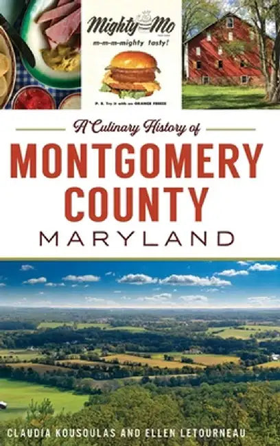 Culinary History of Montgomery County, Maryland by Claudia Kousoulas