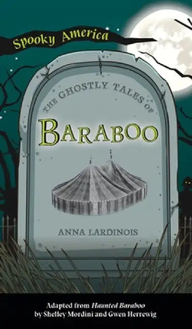 Ghostly Tales of Baraboo by Anna Lardinois