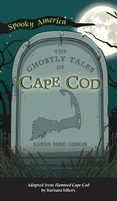 Ghostly Tales of Cape Cod by Karen Bush Gibson
