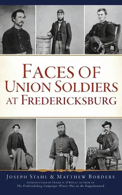 Faces of Union Soldiers at Fredericksburg by Matthew Borders