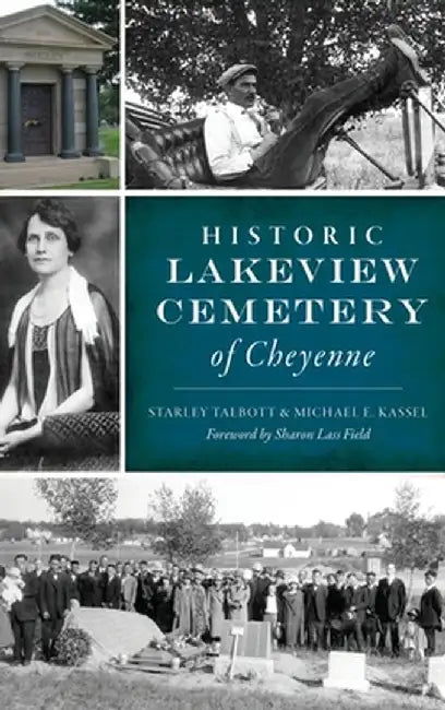 Historic Lakeview Cemetery of Cheyenne by Starley Talbott Thompson