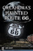 Oklahoma's Haunted Route 66 by Tanya McCoy