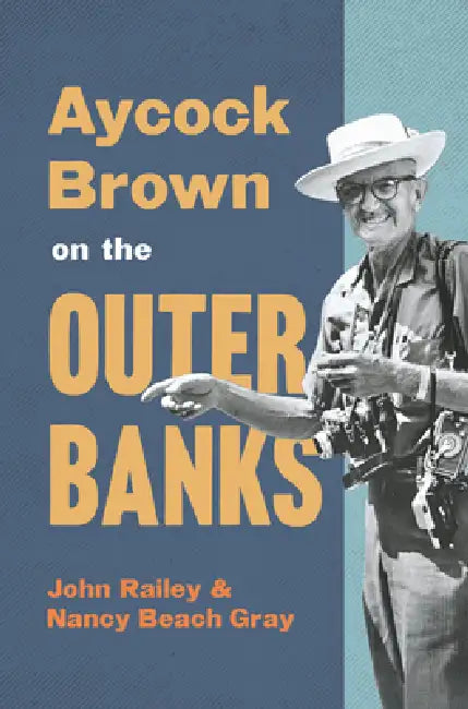 Aycock Brown on the Outer Banks by John Railey