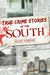 True Crime Stories of the South by Cathy Pickens