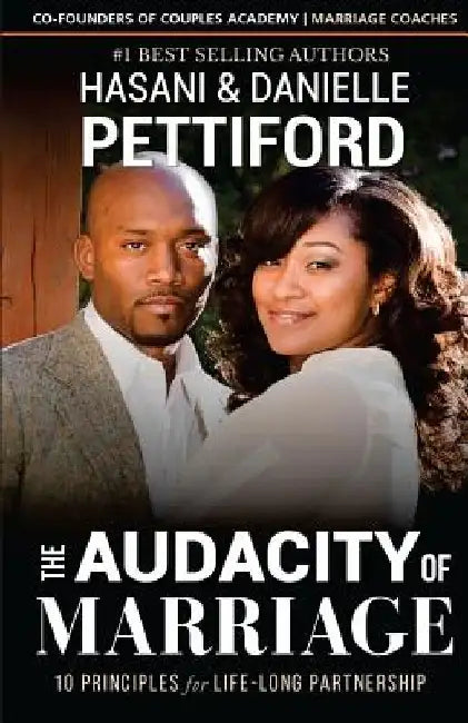 The Audacity of Marriage: 10 Principles For Life-Long Partnership by Danielle Pettiford