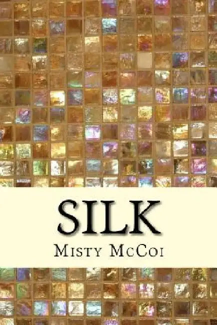 Silk by Misty McCoi