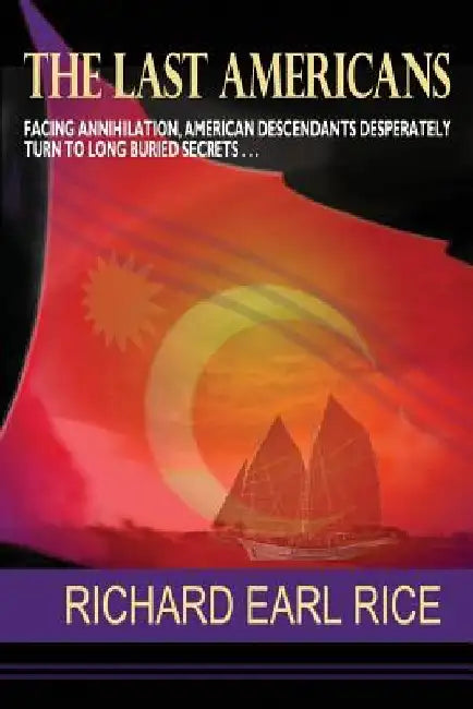 The Last Americans by Richard Earl Rice