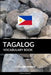 Tagalog Vocabulary Book: A Topic Based Approach by Pinhok Languages