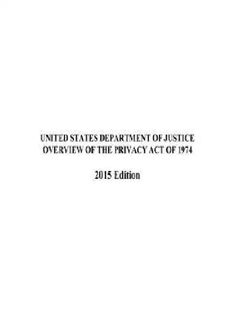 OVERVIEW OF THE PRIVACY ACT OF 1974 2015 Edition by United States Department of Justice