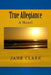 True Allegiance by Jane Clark