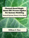 Channel-Based Single-Queue SBC Process Algebra For Systems Modeling: General Systems Theory 2.0 at Work by William S. Chao