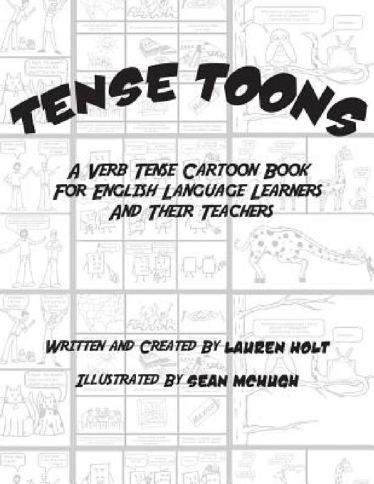 Tense Toons - Full-Sized: A Verb Tense Cartoon Book for English LanguageLearners and Their Teachers by Sean McHugh