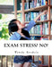 Exam Stress? No!: A Comprehensive Study Skills Programme for Exam Success by Wendy Aridela