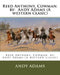 Reed Anthony, Cowman. by: Andy Adams (A western clasic) by Andy Adams