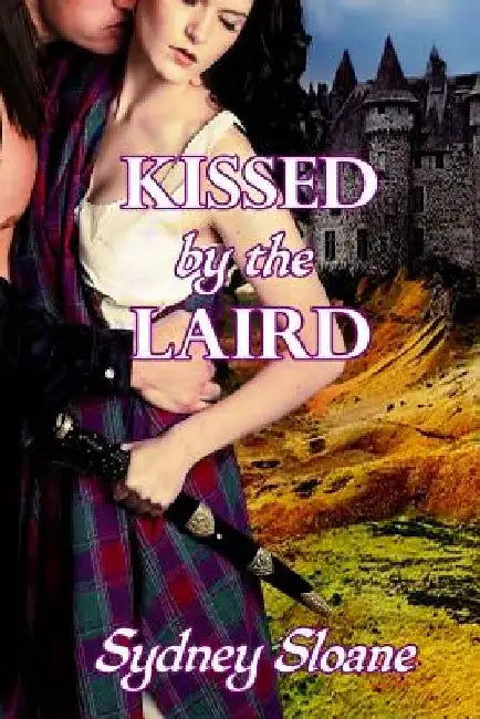 Kissed by the Laird by Candace Bowser
