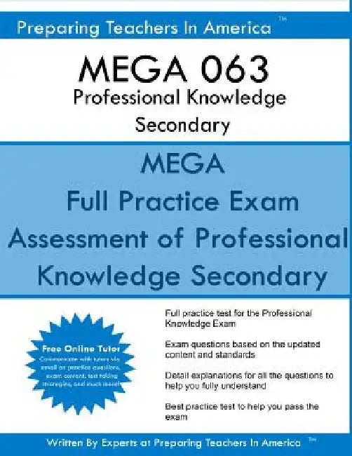 MEGA 063 Professional Knowledge Secondary: Missouri Educator Gateway Assessments by Preparing Teachers in America