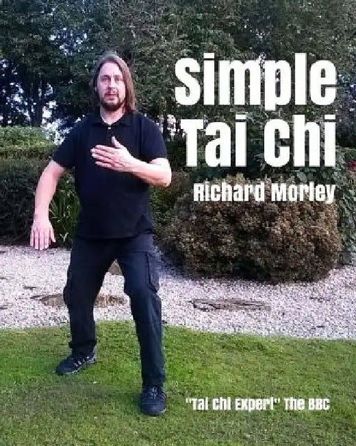 Simple Tai Chi: Black and White Edition by Richard Morley