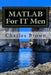 MATLAB For IT Men by Charles Brown