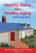 Healthy Home for Healthy Aging: With Feng Shui by Miyoko Fuse
