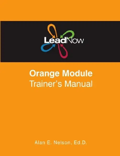 LeadNow Orange Module Trainer's Manual by Alan E. Nelson