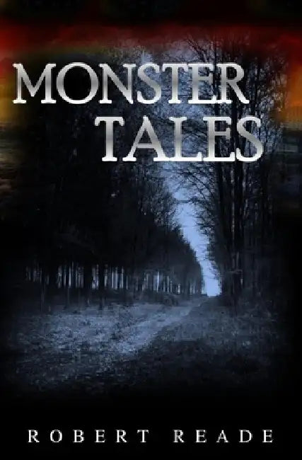 Monster Tales: Omnibus by Robert Reade