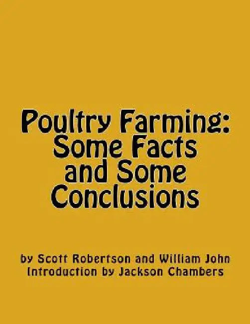 Poultry Farming: Some Facts and Some Conclusions by William John