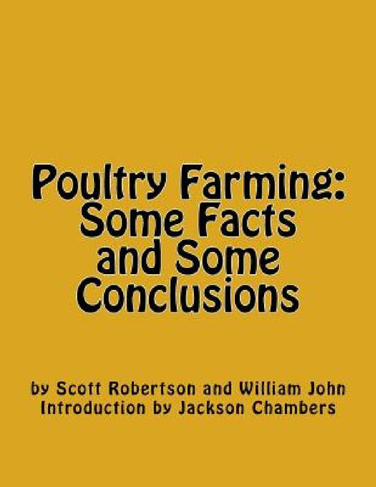 Poultry Farming: Some Facts and Some Conclusions by William John