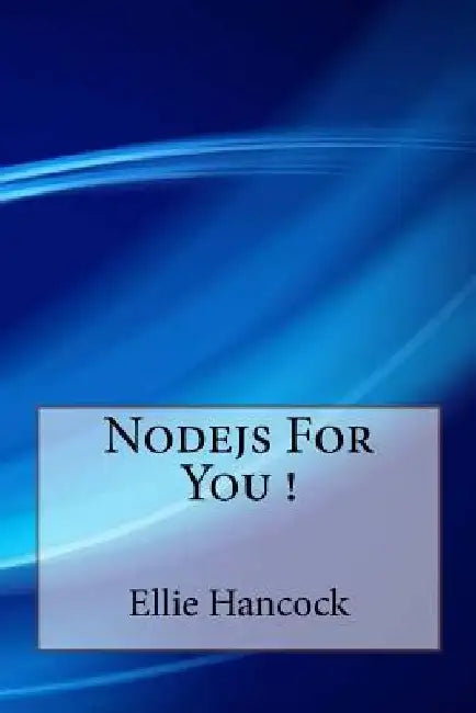 Nodejs For You ! by Ellie Hancock
