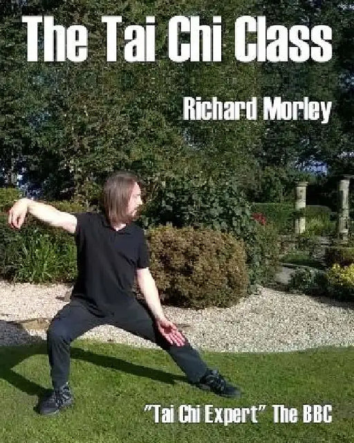 The Tai Chi Class: Black and White Edition by Richard Morley