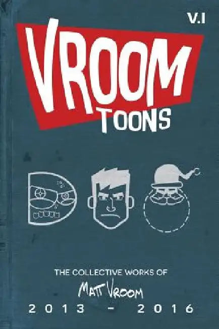 Vroom Toons Vol. I: 2013-2016 by Mark Twain