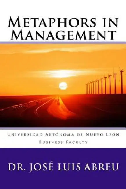 Metaphors in Management by Jose Luis Abreu