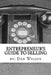 The Entrepreneur's Guide to Selling: The painful, stretching, thick process of getting other people to give you money. by Dan Wilson